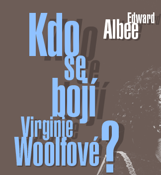 Edward Albee: Kdo se bojí Virginie Woolfové?